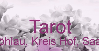 Tarot Döhlau, Kreis Hof, Saale | Top-Experten für Kartenlegen, Wahrsagen, Hellsehen, Zukunftsdeutung.